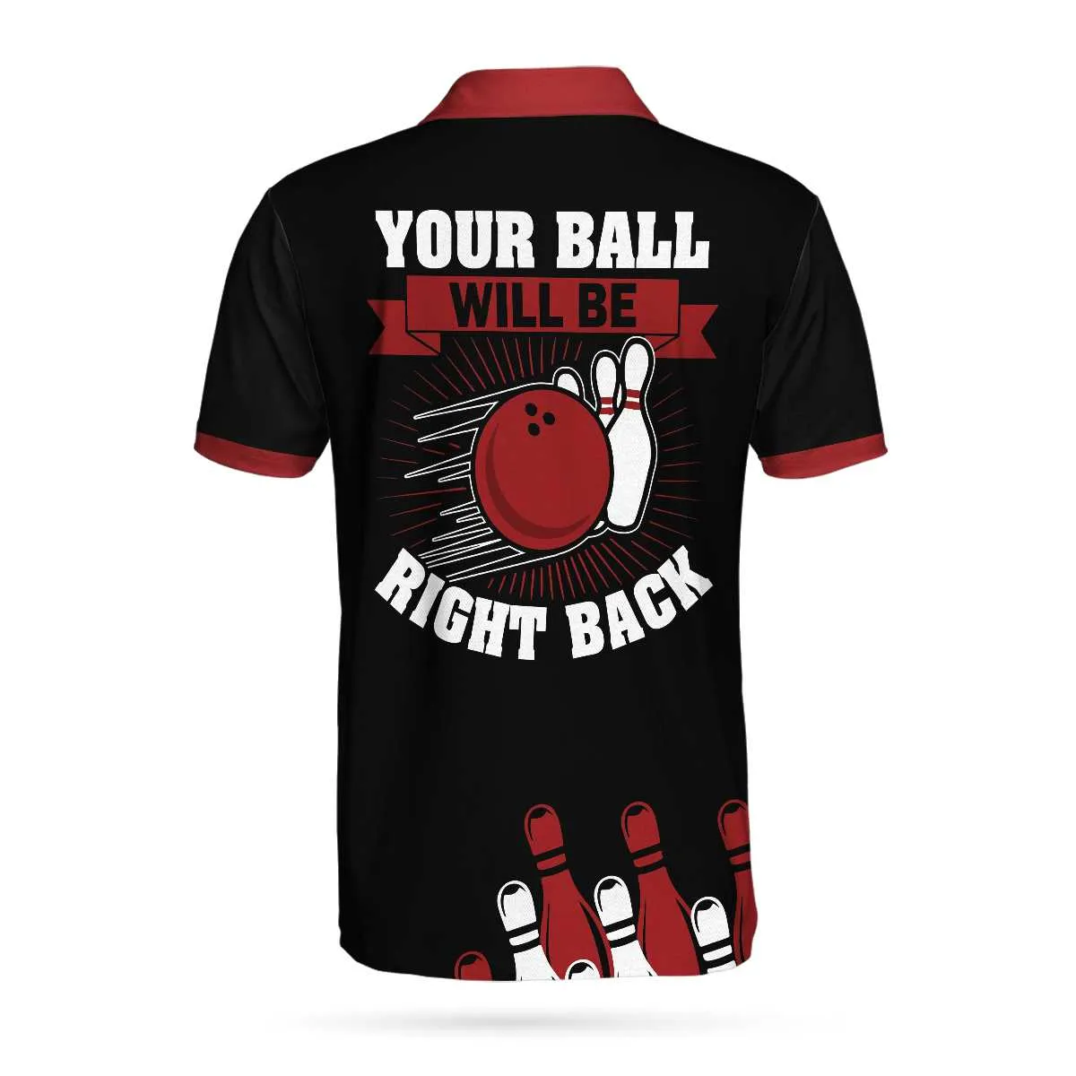 Your Ball Will Be Right Back Polo Shirt, Tenpin Bowling Shirt For Men With Sayings, Bowling Gift Idea Coolspod